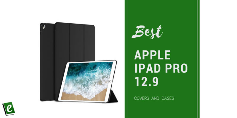 Best Apple iPad Pro 12.9 Cases and Covers
